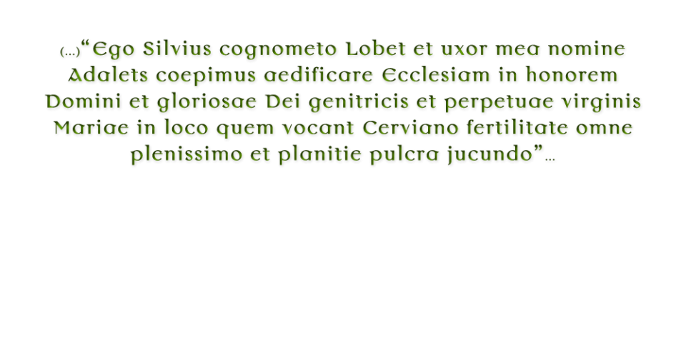 <center>Acta de fundació i consagració de l’església del monestir de Santa Maria de Cervià. 1053.<br>
Passatge on es descriu la fertilitat i bellesa de la plana i de l’indret anomenat Cervià, on Silvi Llobet i Adelaida <br> 
decideixen construïr l’església i la comunitat de monjos benedictins.<br> 
És la primera referència escrita que es coneix sobre el medi físic de Cervià. </center>